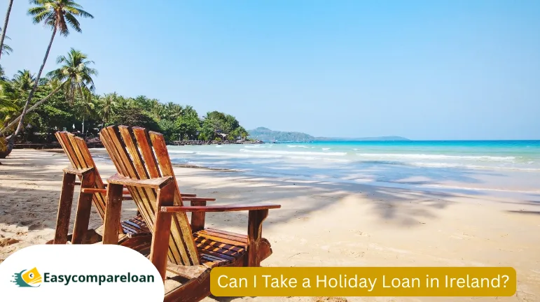 Can I Take a Holiday Loan in Ireland